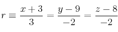 r \equiv \frac{x+3}{3}=\frac{y-9}{-2} = \frac{z-8}{-2}