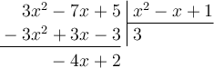 \polylongdiv[style=D]{3x^2-7x+5}{x^2-x+1}
