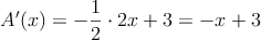 A^{\prime}(x) = -\frac{1}{2} \cdot 2x + 3 = -x+3