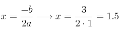 x=\frac{-b}{2a} \longrightarrow x=\frac{3}{2 \cdot 1}=1.5 