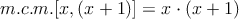 m.c.m.[x, (x+1)] = x \cdot (x+1)