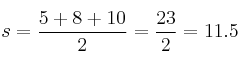 s = \frac{5+8+10}{2} = \frac{23}{2} = 11.5