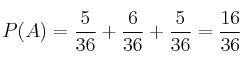 P(A) = \frac{5}{36}+\frac{6}{36}+\frac{5}{36}=\frac{16}{36}