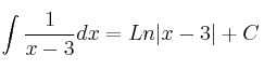 \int \frac{1}{x-3} dx = Ln |x-3| + C