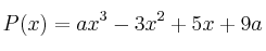 P(x) = ax^3 - 3x^2 +5x +9a