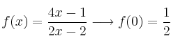 f(x)=\frac{4x-1}{2x-2} \longrightarrow f(0)=\frac{1}{2}