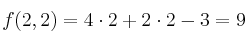 f(2,2) = 4 \cdot 2+2 \cdot 2 -3 = 9