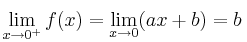\lim_{x \rightarrow 0^+} f(x) =\lim_{x \rightarrow 0}  (ax+b) = b