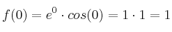 f(0)=e^0 \cdot cos(0) = 1 \cdot 1 = 1