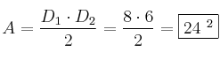 A = \frac{D_1 \cdot D_2}{2} = \frac{8 \cdot 6}{2}=\fbox{24 \cm^2}