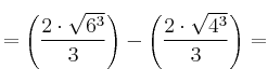=\left( \frac{2 \cdot \sqrt{6^3}}{3} \right) - \left( \frac{2 \cdot \sqrt{4^3}}{3} \right) =