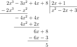 \polylongdiv[style=D]{2x^3-3x^2+4x+8}{2x+1}