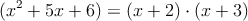 (x^2+5x+6) = (x+2) \cdot (x+3)