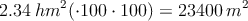 2.34 \: hm^2 (\cdot 100 \cdot 100) = 23400 \: m^2