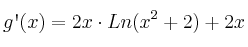 g\textsc{\char13}(x)=2x \cdot Ln(x^2+2) + 2x