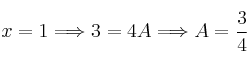 x=1 \Longrightarrow 3=4A \Longrightarrow A=\frac{3}{4}