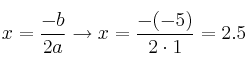 x=\frac{-b}{2a} \rightarrow x=\frac{-(-5)}{2\cdot 1} = 2.5