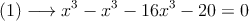 (1) \longrightarrow x^3 - x^3 - 16x^3 - 20=0