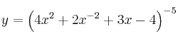 y = \left( 4x^2+2x^{-2} + 3x-4 \right)^{-5}