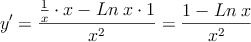 y^{\prime}=\frac{\frac{1}{x} \cdot x - Ln \:x \cdot 1}{x^2}=\frac{1 - Ln \:x}{x^2}