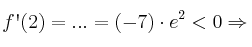 f\textsc{\char13}(2)= ... = (-7) \cdot e^2 < 0 \Rightarrow
