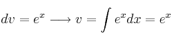 dv = e^x \longrightarrow v=\int e^x dx = e^x