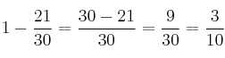  1 - \frac{21}{30}=\frac{30-21}{30}=\frac{9}{30}=\frac{3}{10}