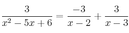 \frac{3}{x^2-5x+6}=\frac{-3}{x-2}+\frac{3}{x-3}
