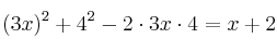 (3x)^2 + 4^2 -2 \cdot 3x \cdot 4 = x+2