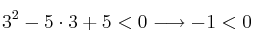 3^2-5 \cdot 3+5 <0 \longrightarrow -1 < 0 