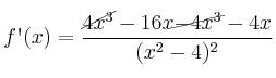 f\textsc{\char13}(x) = \frac{\cancel{4x^3} - 16x \cancel{-4x^3} -4x}{(x^2-4)^2}