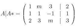  A|A* =
\left(
\begin{array}{ccccc}
     1 & m & 3 & | & 2
  \\ 1 & 1 & -1& | & 1
  \\ 2 & 3 & m &| & 3
\end{array}
\right)
