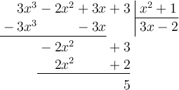 \polylongdiv[style=D]{3x^3 - 2x^2 + 3x + 3}{x^2+1}