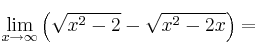 \lim_{x \rightarrow \infty} \left( \sqrt{x^2-2} - \sqrt{x^2-2x} \right)=