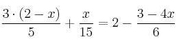\frac{3\cdot(2-x)}{5} + \frac{x}{15} = 2- \frac{3-4x}{6}  