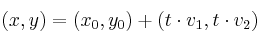 (x,y) = (x_0,y_0) + (t \cdot v_1, t \cdot v_2)