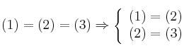 (1) = (2) = (3) \Rightarrow \left\{ \begin{array}{ll}
(1) = (2) \\  
(2) = (3)  
\end{array}
\right.