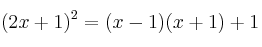 (2x+1)^2 = (x-1)(x+1) + 1