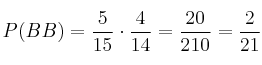 P(BB) = \frac{5}{15} \cdot \frac{4}{14}= \frac{20}{210} = \frac{2}{21}