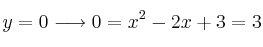 y=0 \longrightarrow 0=x^2-2x+3 = 3