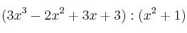 (3x^3 - 2x^2 + 3x + 3) : (x^2+1)
