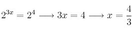 2^{3x}=2^4 \longrightarrow 3x=4 \longrightarrow x=\frac{4}{3}