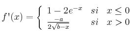 f\textsc{\char13}(x)= \left\{ \begin{array}{lcc}
             1-2e^{-x} &   si  & x \leq 0 \\
              \frac{-a}{2 \sqrt{b-x}} &  si  & x > 0 
             \end{array}
   \right.