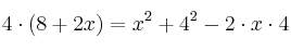  4 \cdot (8+2x)= x^2 + 4^2 -2 \cdot x \cdot 4