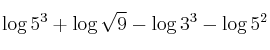 \ log {5 ^ 3} + \ log {\ sqrt {9}} - \ log {3 ^ 3} - \ log {5 ^ 2}