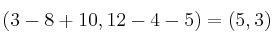 (3-8+10,12-4-5)= (5,3)