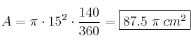 A = \pi \cdot 15^2 \cdot \frac{140}{360} = \fbox{87.5 \pi \:cm^2}