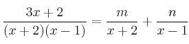 \frac{3x+2}{(x+2)(x-1)} = \frac{m}{x+2} + \frac{n}{x-1}
