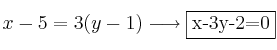 x-5 = 3(y-1) \longrightarrow \fbox{x-3y-2=0}