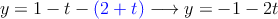 y = 1-t-\textcolor{blue}{(2+t)}  \longrightarrow y=-1-2t